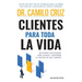Clientes para toda la vida: Lecciones invaluables para ganar y mantener la lealtad de sus clientes