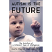 Autism Is the Future: The Evolution of a Different Type of Intelligence