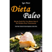 Dieta Paleo: Ricette facili per una mente sana e per perdere peso velocemente (Perdi peso e diventa più sano seguendo la dieta paleo)