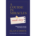A Course in Miracles Made Easy: Mastering the Journey from Fear to Love