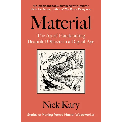 Material: The Art of Handcrafting Beautiful Objects in a Digital Age