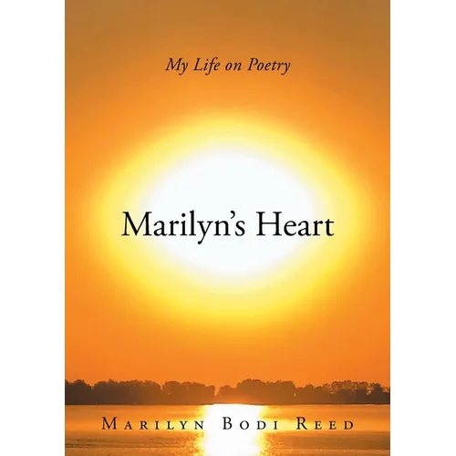 Marilyn's Heart: My Life on Poetry
