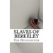 Slaves of Berkeley: The Shocking Story of Human Trafficking In the United States