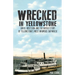 Wrecked in Yellowstone: Greed, Obsession and the Untold Story of Yellowstone's Most Infamous Shipwreck