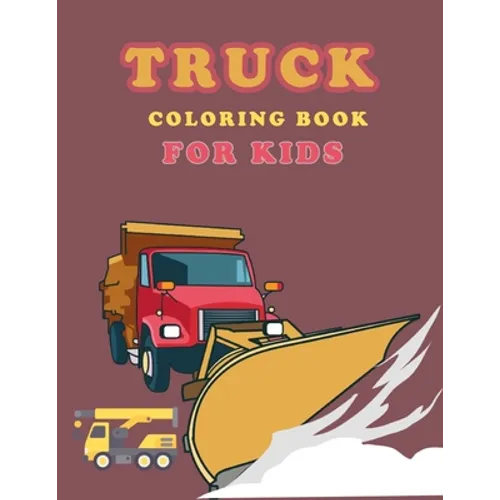 Truck Coloring Book for Kids: Trucks, garbage truck Planes and Cars activity books for preschool - coloring book for Boys, Girls, Fun, ... book for