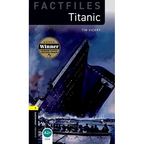 Oxford Bookworms Factfiles: Titanic: Level 1: 400-Word Vocabulary