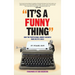 It's A Funny Thing - How the Professional Comedy Business Made Me Fat & Bald (hardback)
