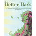 Better Days: A Mental Health Recovery Workbook