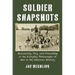Soldier Snapshots: Masculinity, Play, and Friendship in the Everyday Photographs of Men in the American Military