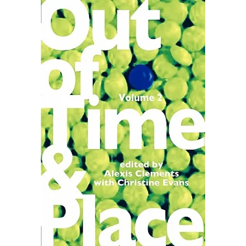 Out of Time & Place: An Anthology of Plays by Members of the Women's Project Playwrights Lab, Volume 2