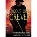 School's Out -- Forever: A Maximum Ride Novel