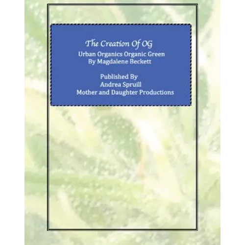The Creation of OG: Urban Organics Organic Green