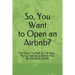 So, You Want to Open an Airbnb?: The Good, The Bad, & The Ugly.... My 1st Year as an Airbnb Host
