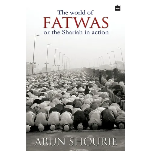 The World of Fatwas: Or the Shariah in Action