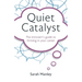 Quiet Catalyst: The Introvert's Guide to Thriving in Your Career