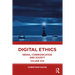 Digital Ethics: Media, Communication and Society Volume Five