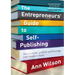 The Entrepreneurs' Guide to Self-Publishing: How to write, publish and leverage your business book