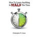 How To Learn Anything In Half The Time