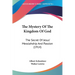 The Mystery Of The Kingdom Of God: The Secret Of Jesus' Messiahship And Passion (1914)
