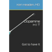 Dopamine Hit: Got to have It