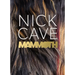 Nick Cave: Mammoth