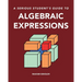 A serious student's guide to algebraic expressions