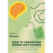 How To Transform Words Into Stories: A comprehensive guide to write, promote & sell your book.