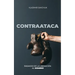 CONTRAATACA (Spanish edition): Pasando de la Liberación Al Dominio