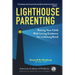 Lighthouse Parenting: Raising Your Child with Loving Guidance for a Lifelong Bond