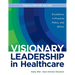 FACILITATOR GUIDE for Visionary Leadership in Healthcare