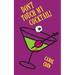Don't Touch My Cocktail!