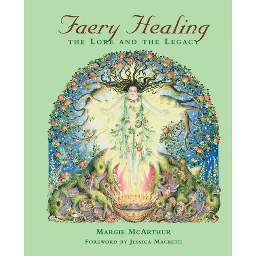 Faery Healing: The Lore and the Legacy