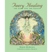 Faery Healing: The Lore and the Legacy