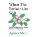 When The Periwinkles Wilt: Stories and poems about broken hearts and broken souls
