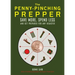 The Penny-Pinching Prepper: Save More, Spend Less and Get Prepared for Any Disaster