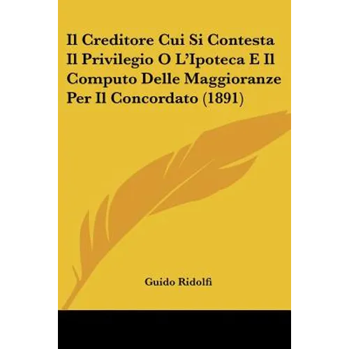 Il Creditore Cui Si Contesta Il Privilegio O L'Ipoteca E Il Computo Delle Maggioranze Per Il Concordato (1891)