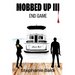 Mobbed Up III: End Game