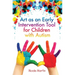 Art as an Early Intervention Tool for Children with Autism