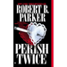 Perish Twice