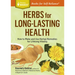 Herbs for Long-Lasting Health: How to Make and Use Herbal Remedies for Lifelong Vitality. a Storey Basics(r) Title
