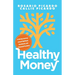 Healthy Money: A 30-Day Journey toward Spiritual, Emotional, and Financial Freedom