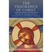 The Fragrance of Christ - Volume 1: Stories of Ordinary People Striving for Extraordinary Holiness