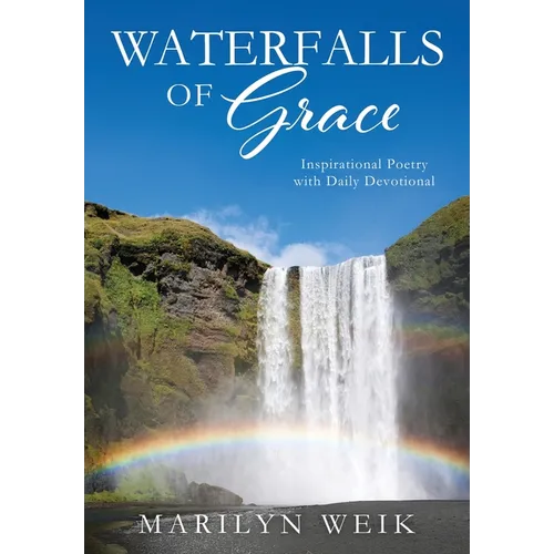 Waterfalls of Grace: Inspirational Poetry with Daily Devotional