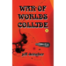War of Worlds Collide