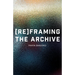Reframing the Archive