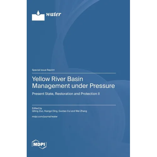Yellow River Basin Management under Pressure: Present State, Restoration and Protection II