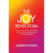 The Joy Revolution: Find and Maintain Happiness When You Feel Overbooked or Overwhelmed