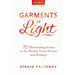 Garments of Light: 70 Illuminating Essays on the Weekly Torah Portion and Holidays, Volume 2