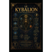 Le Kybalion: Étude sur la Philosophie Hermétique de l'Ancienne Égypte & Grèce