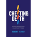 Cheating Death: From Salesperson to Sales Practitioner, Making B2B Sales a Life of Meaning